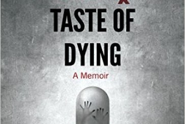 The Bitter Taste of Dying: Author Lives to Tell About Prescription Drug Abuse Hell