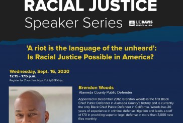 UC Davis Law’s Racial Justice Speaker Series Commences, Inspirational Talk Given by Chief Public Defender Brendon Woods