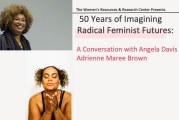 UC Davis Women’s Resources and Research Center Hosts Angela Davis and adrienne maree brown in “50 Years of Imagining Radical Feminist Futures”
