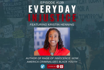Everyday Injustice Podcast Episode 139: Kristin Henning and the Criminalization of Black Youth