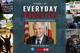 Everyday Injustice Episode 162: George Gascón Discusses Facing a Possible Recall