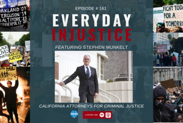 Everyday Injustice Podcast Episode 161: Stephen Munkelt from CACJ