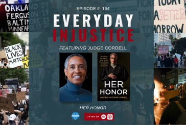 Everyday Injustice Podcast Episode 164: Pathbreaking Judge LaDoris Cordell