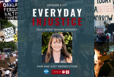 Everyday Injustice Podcast Episode 177: Miriam Krinsky, Changing Prosecutors from Within