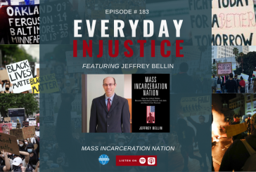 Everyday Injustice Podcast Episode 183: Jeffrey Bellin Talks Mass Incarceration Nation