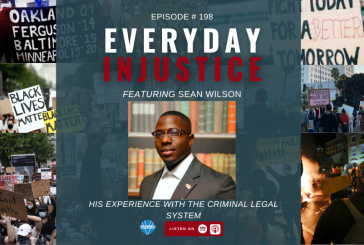 Everyday Injustice Podcast Episode 198: Sean Wilson – Incarcerated to Reformer
