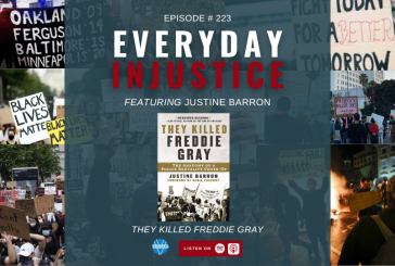 Everyday Injustice Podcast Episode 223: They Killed Freddie Gray
