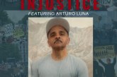Everyday Injustice Podcast Episode 232: The Story of Arturo Luna