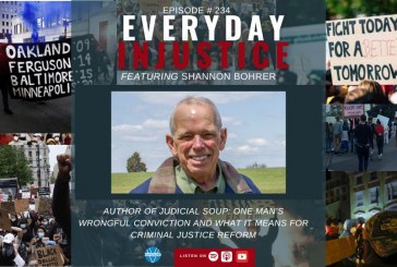 Everyday Injustice Podcast Episode 234: One Man’s Witnessing of a Wrongful Conviction