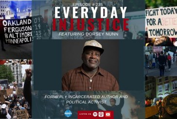 Everyday Injustice Podcast Episode 235: Dorsey Nunn – What Kind of Bird Can’t Fly?