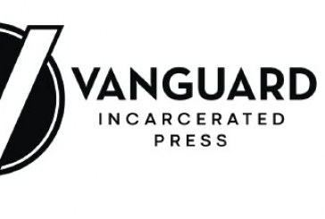 VANGUARD INCARCERATED PRESS – INAUGURAL ISSUE